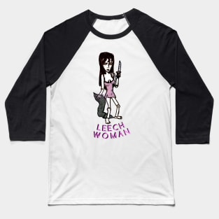 LEECH WOMAN Baseball T-Shirt